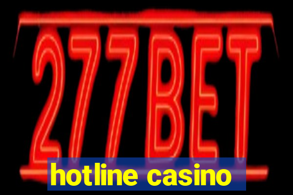 hotline casino