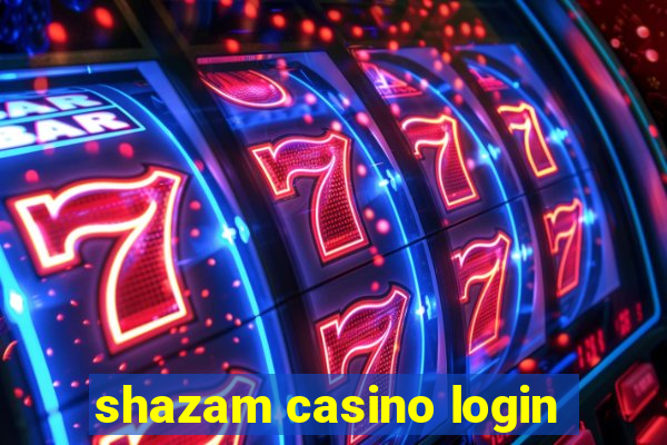 shazam casino login