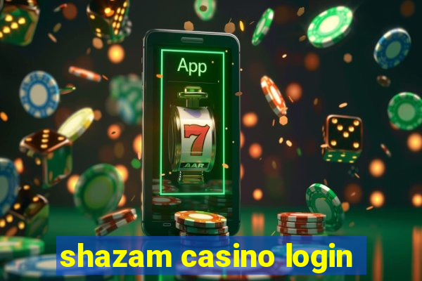 shazam casino login