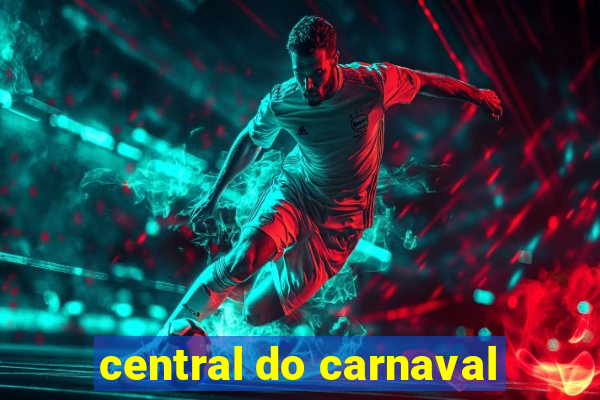 central do carnaval