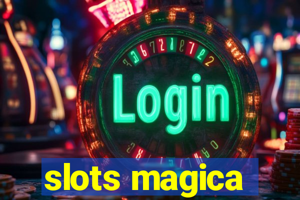 slots magica