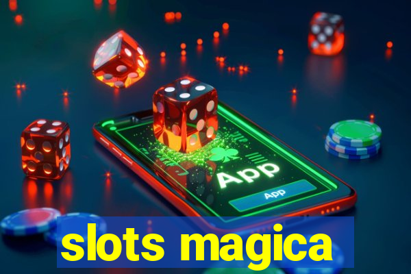 slots magica