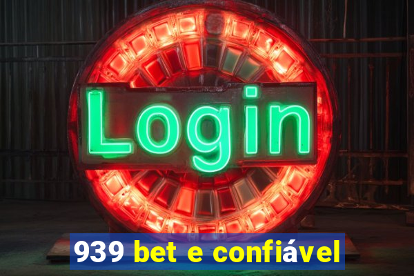 939 bet e confiável