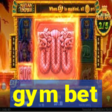 gym bet