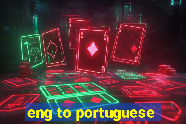 eng to portuguese