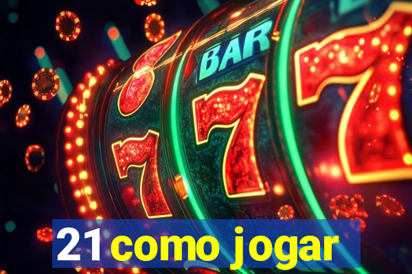 21 como jogar