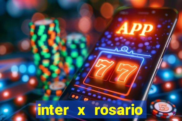 inter x rosario central onde assistir