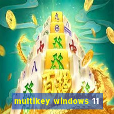 multikey windows 11