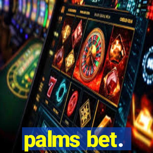 palms bet.