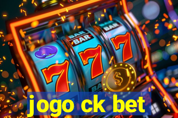 jogo ck bet