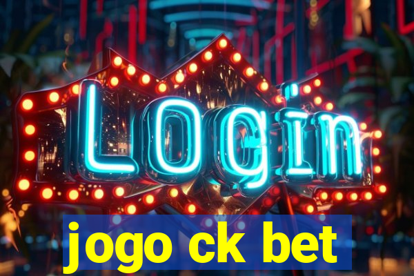 jogo ck bet