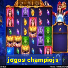 jogos champiojs