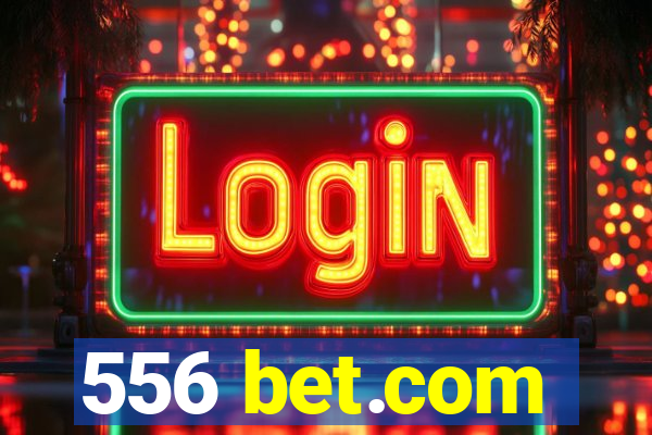 556 bet.com