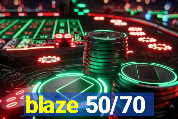 blaze 50/70