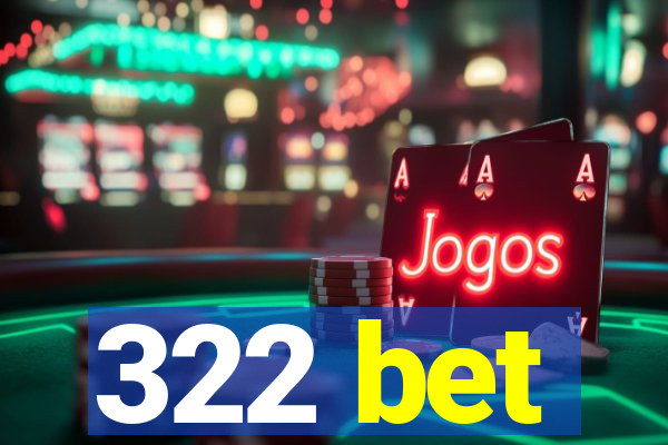 322 bet