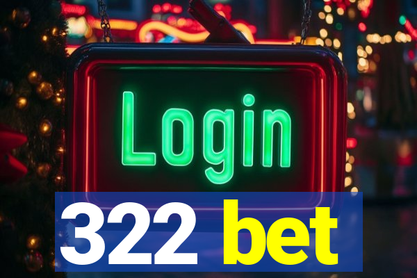 322 bet