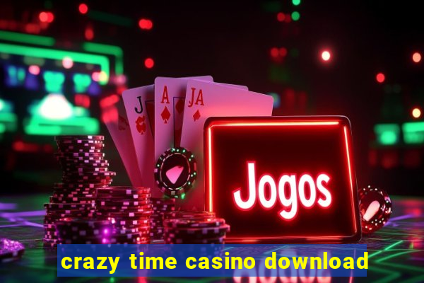 crazy time casino download