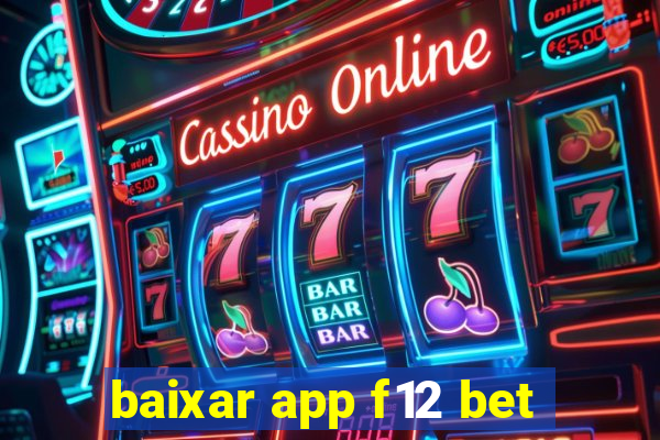 baixar app f12 bet