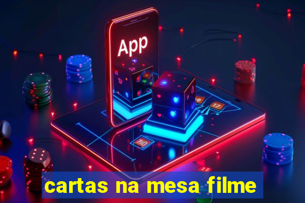 cartas na mesa filme