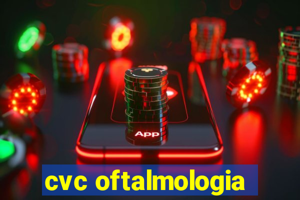 cvc oftalmologia