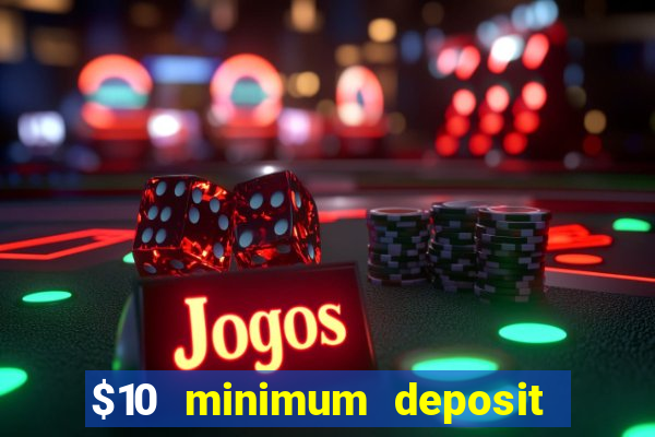 $10 minimum deposit online casino australia