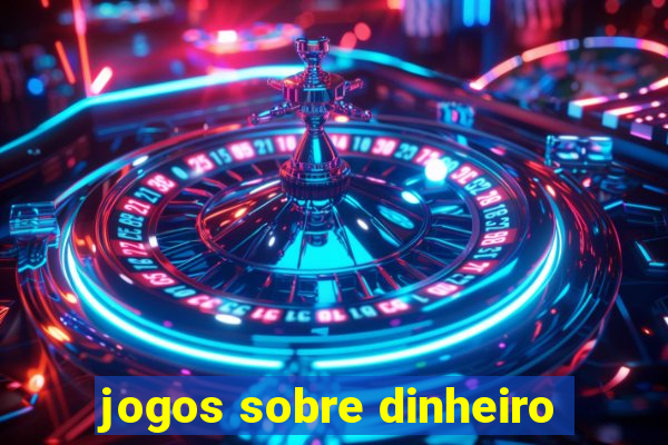 jogos sobre dinheiro