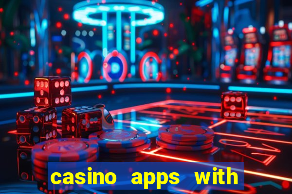 casino apps with real money