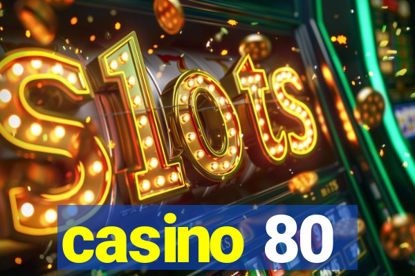 casino 80