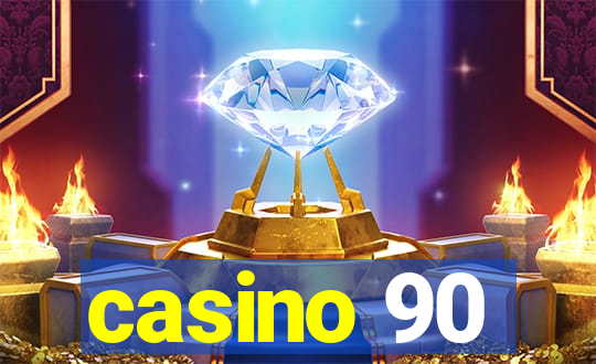 casino 90