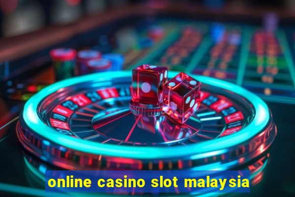 online casino slot malaysia