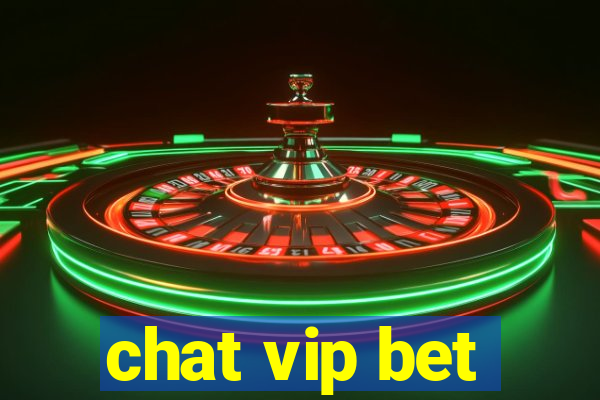 chat vip bet