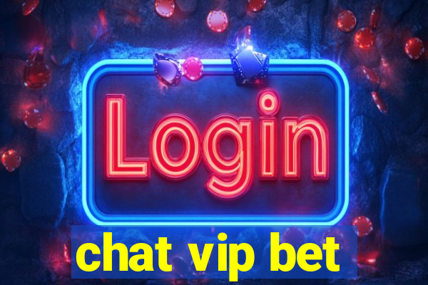 chat vip bet