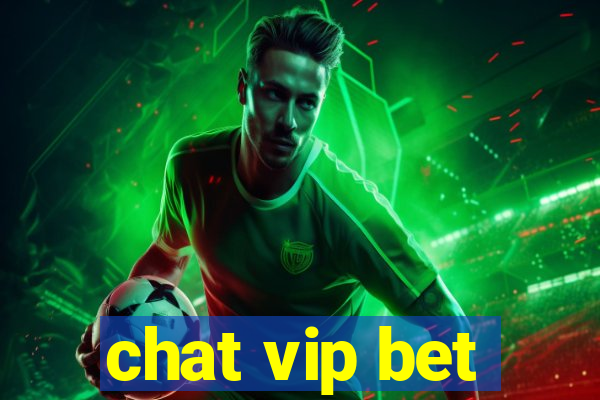 chat vip bet