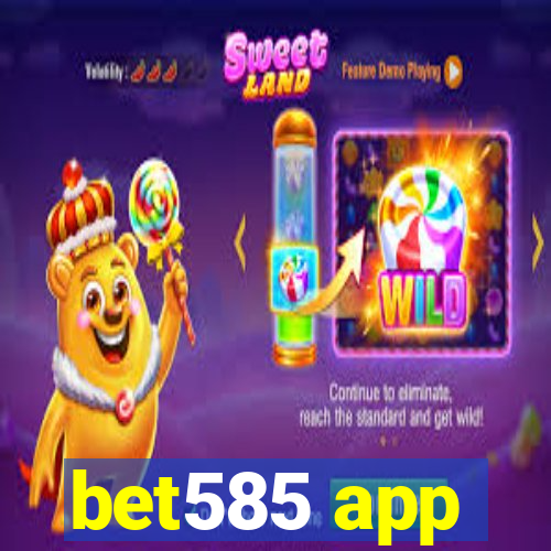 bet585 app