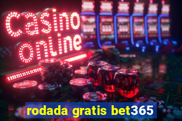 rodada gratis bet365