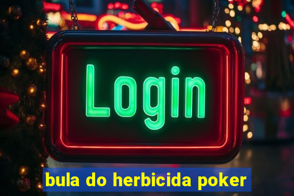 bula do herbicida poker