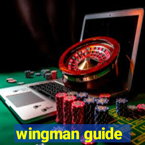 wingman guide