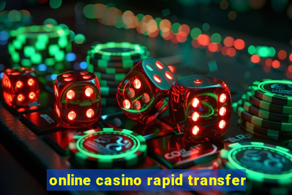 online casino rapid transfer