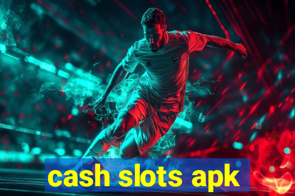 cash slots apk