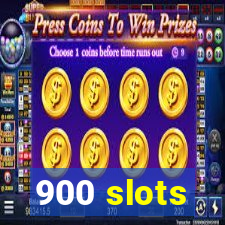 900 slots