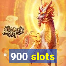 900 slots