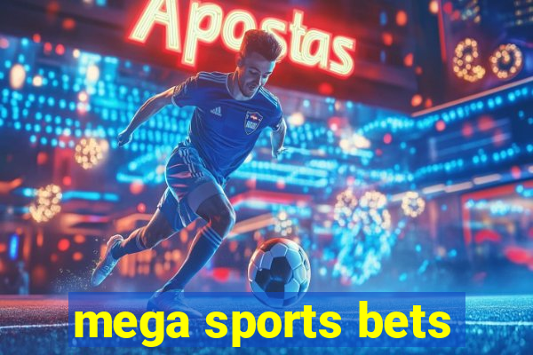 mega sports bets