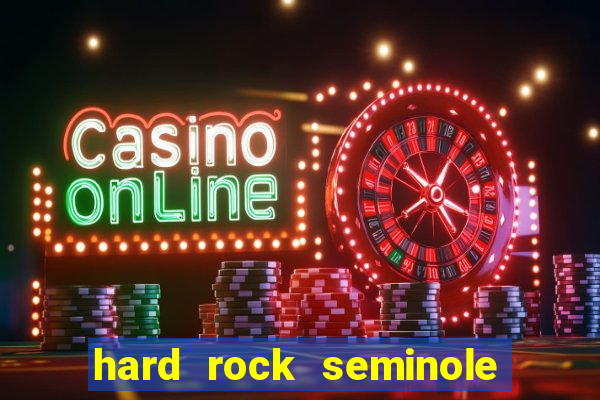 hard rock seminole hotel and casino