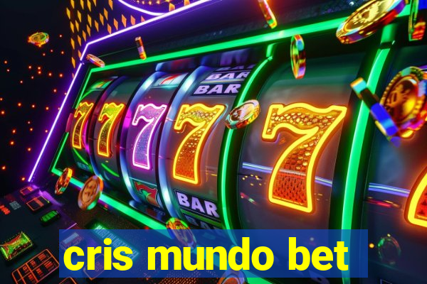 cris mundo bet