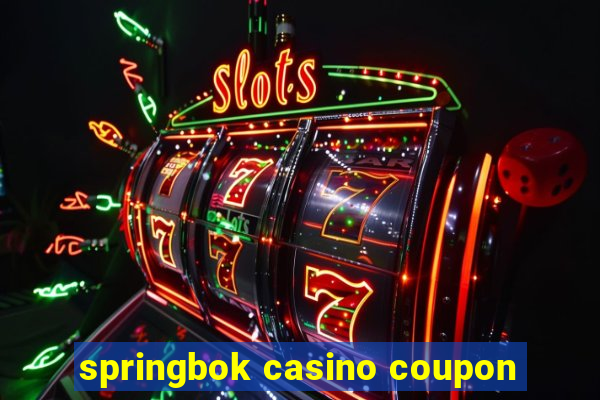 springbok casino coupon