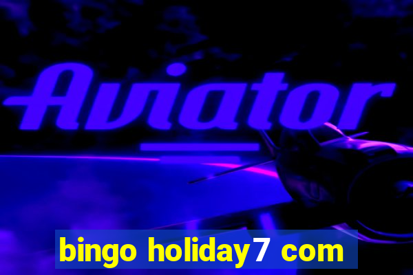 bingo holiday7 com