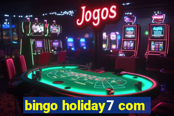 bingo holiday7 com