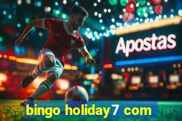 bingo holiday7 com