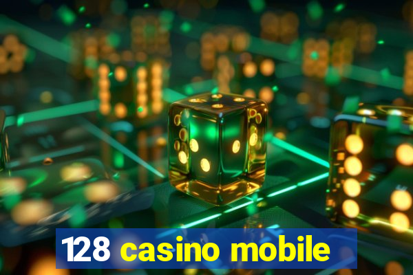 128 casino mobile