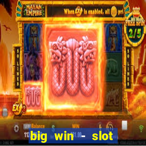 big win - slot casino online